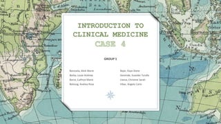 INTRODUCTION TO
CLINICAL MEDICINE
GROUP 1
Banzuela, Alvie Marie
Barba, Louie Andrew
Barce, Cathryn Marie
Battung, Andrea Rose
Bejer, Kaye Diane
Gaminde, Evander Turallo
Llanza, Christine Sarah
Vibar, Angelo Carlo
 