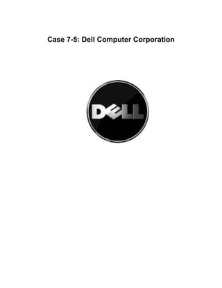 Case 7-5: Dell Computer Corporation
 