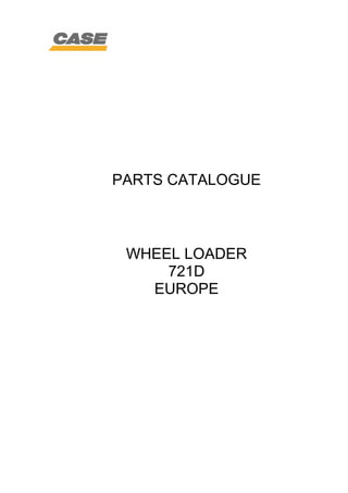 PARTS CATALOGUE
WHEEL LOADER
721D
EUROPE
 