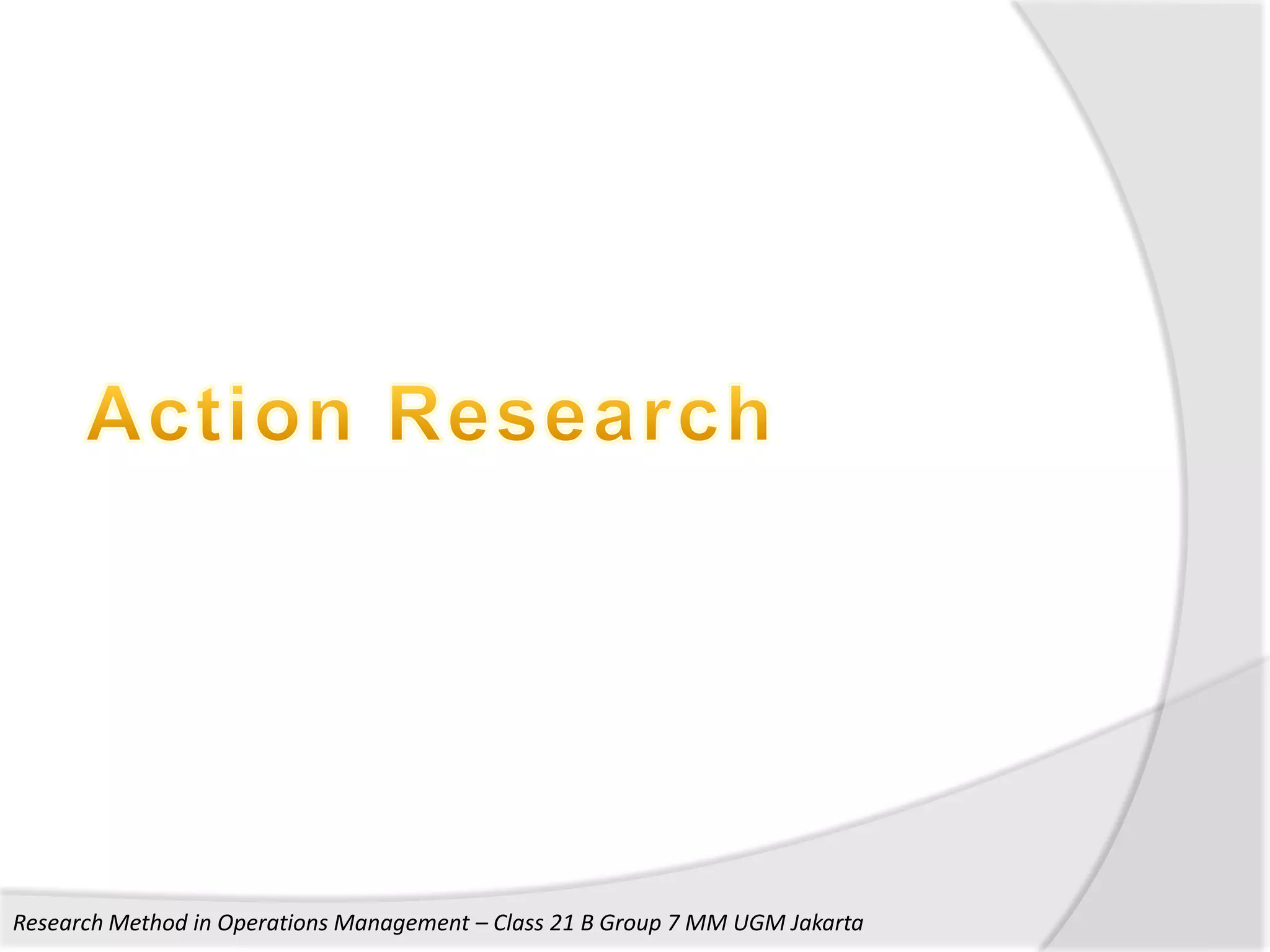 Research Method in Operations Management – Class 21 B Group 7 MM UGM Jakarta
 