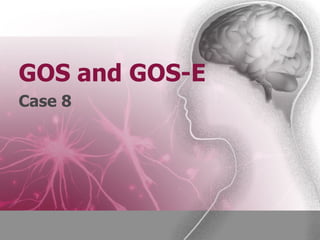 GOS and GOS-E
Case 8
 
