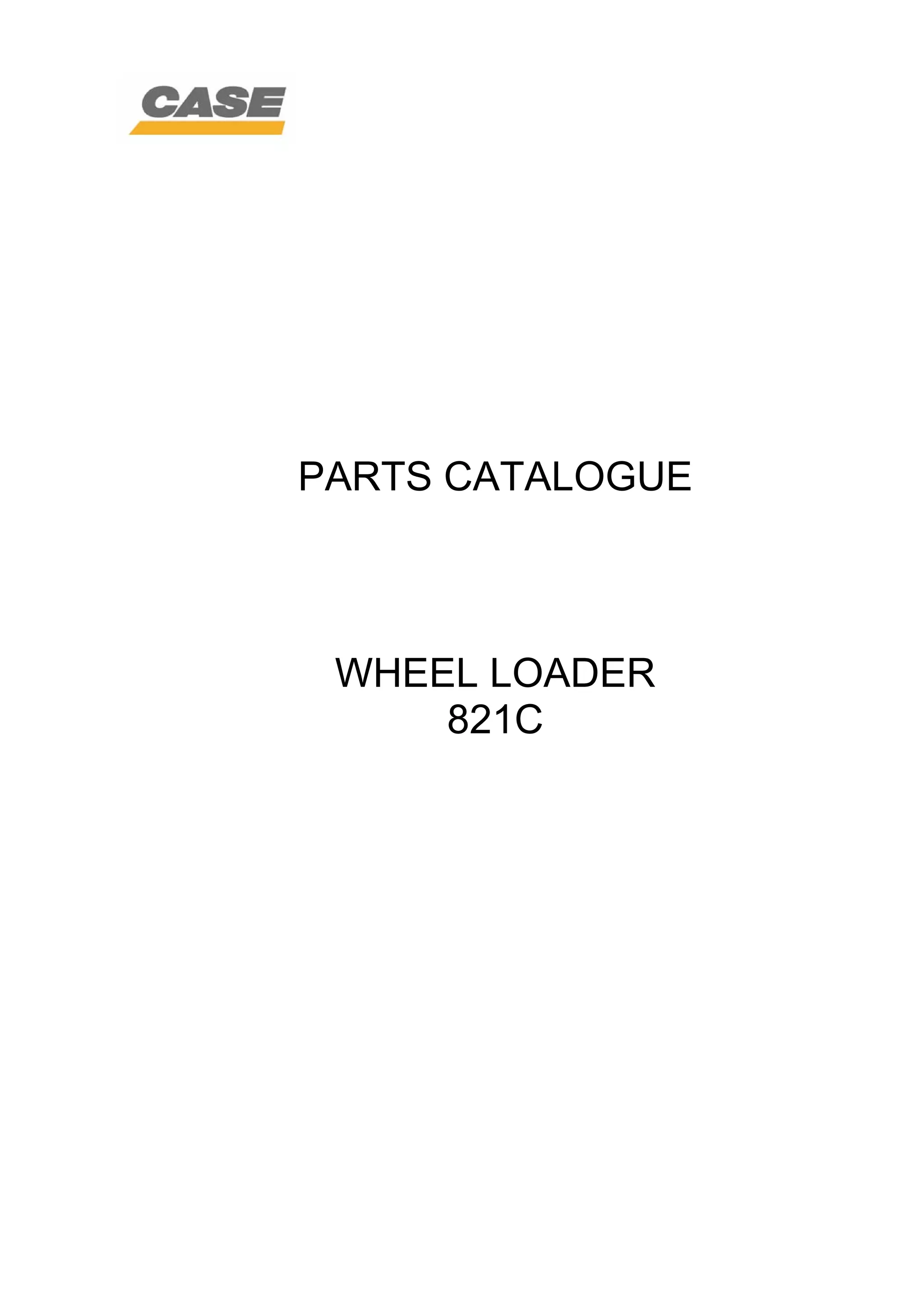 CASE 821C Wheel Loader Parts Catalogue Manual.pdf