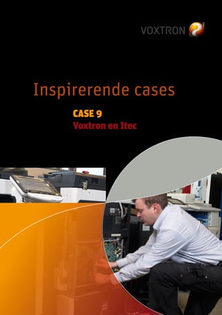 Inspirerende cases	
	 CASE 9
	 Voxtron en Itec
 