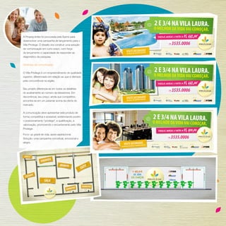 A Propeg então foi procurada pela Syene para
desenvolver uma campanha de lançamento para o
Villa Privilege. O desafio era construir uma solução
de comunicação em curto prazo, com força
de lançamento e capacidade de responder ao
diagnóstico da pesquisa.
Diretrizes da comunicação:
O Villa Privilege é um empreendimento de qualidade
superior, diferenciado em relação ao que é ofertado
pela concorrência na região.
Seu projeto diferencia-se em todos os detalhes:
do acabamento ao número de elevadores. Em
decorrência, seu preço, ainda que competitivo,
encontra-se em um patamar acima da oferta do
mercado.
A comunicação deve apresentar este produto de
forma competitiva e acessível, evidenciando porém
o posicionamento “privilege”, a qualificação, a
valorização, promovendo o encantamento pelo Villa
Privilege.
Foco: up grade de vida, apelo aspiracional.
Solução: uma campanha conceitual, emocional e
alegre.

 