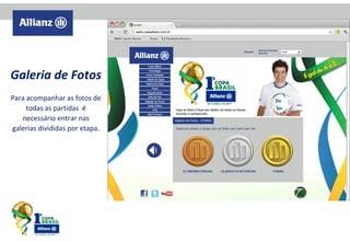 Galeria de Fotos
Para acompanhar as fotos de
todas as partidas é
necessário entrar nas
galerias divididas por etapa.

 