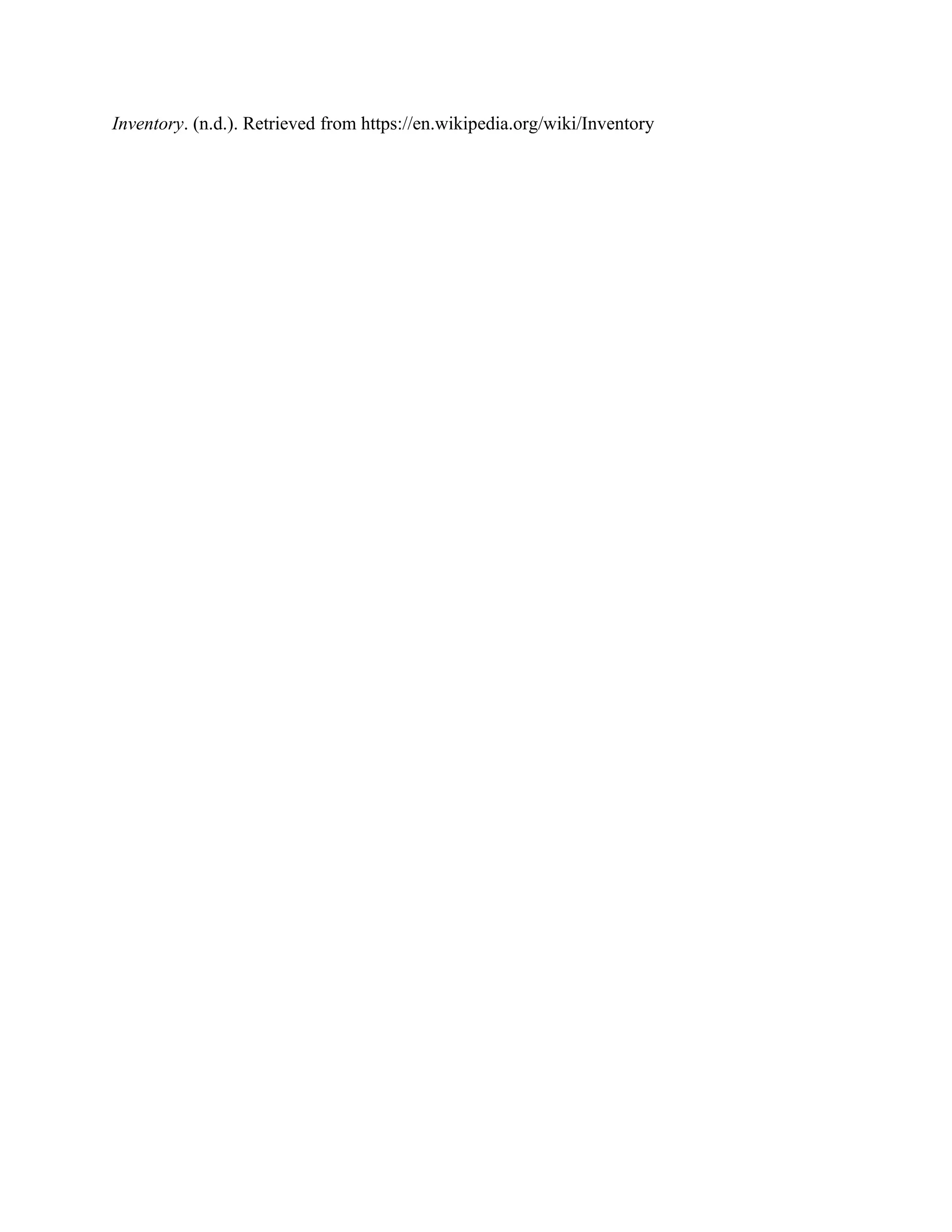 Inventory. (n.d.). Retrieved from https://en.wikipedia.org/wiki/Inventory
 