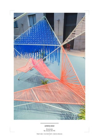 exhibition detail
-
#caseando
By: Estudio SIC-VIC
-
Steel tube + recicled textil + diverse devices
-
 