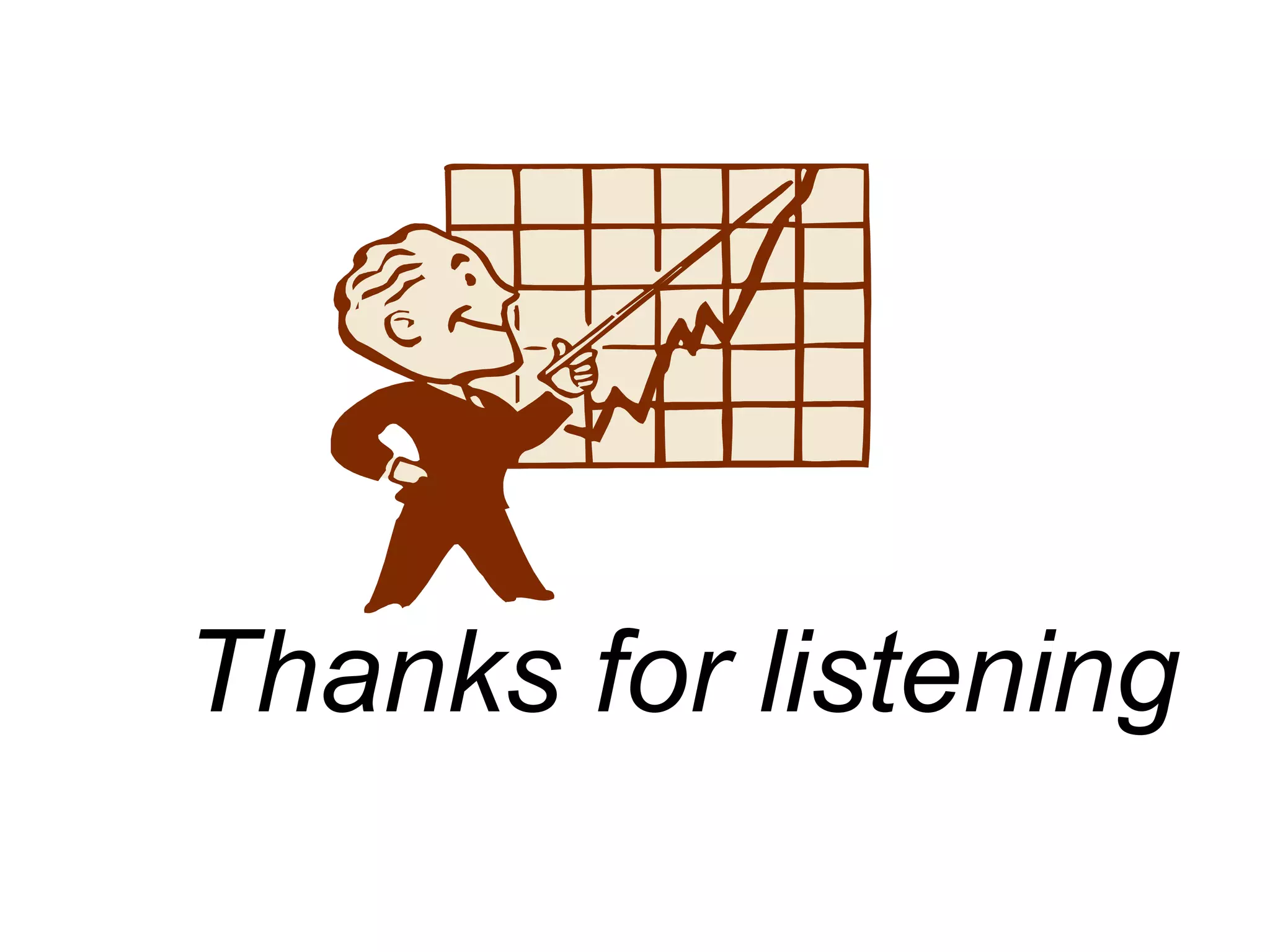 Thanks for listening
 