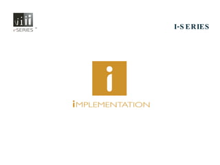 IMPLEMENTATION I-SERIES  