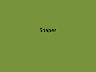 Shapes
 