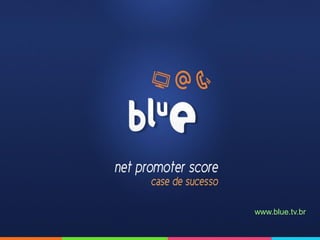 www.blue.tv.br
 