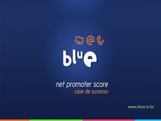www.blue.tv.br
 