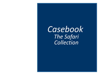 Casebook  The Safari Collection 