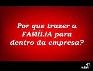 O primeiro formadorde opinião