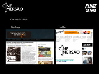 C NE
MERSÃO
clube
da luta
Cine Imersão - Mídia
CineGnose MadMag
 
