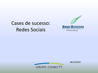 Cases de sucesso:RedesSociais Abril/2010 