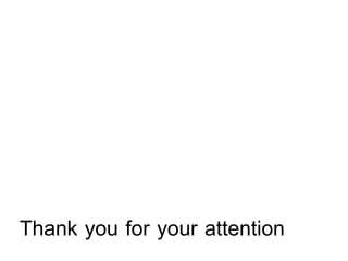 Thank you for your attention
 