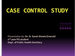 Presentation by: Dr. N. Sarah Sheela Emerald
2nd year PG student
Dept. of Public Health Dentistry
 