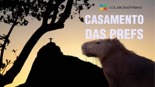 CASAMENTO
DAS PREFS
 