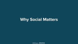 Why Social Matters
 