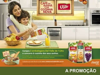 A PROMOÇÃO

 