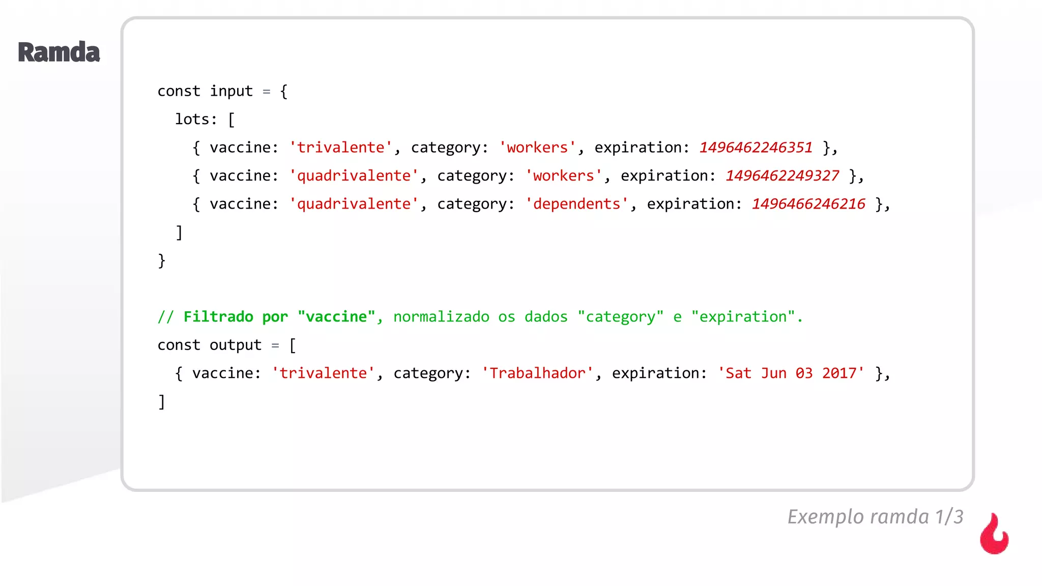 Ramda
Exemplo ramda 1/3
 
