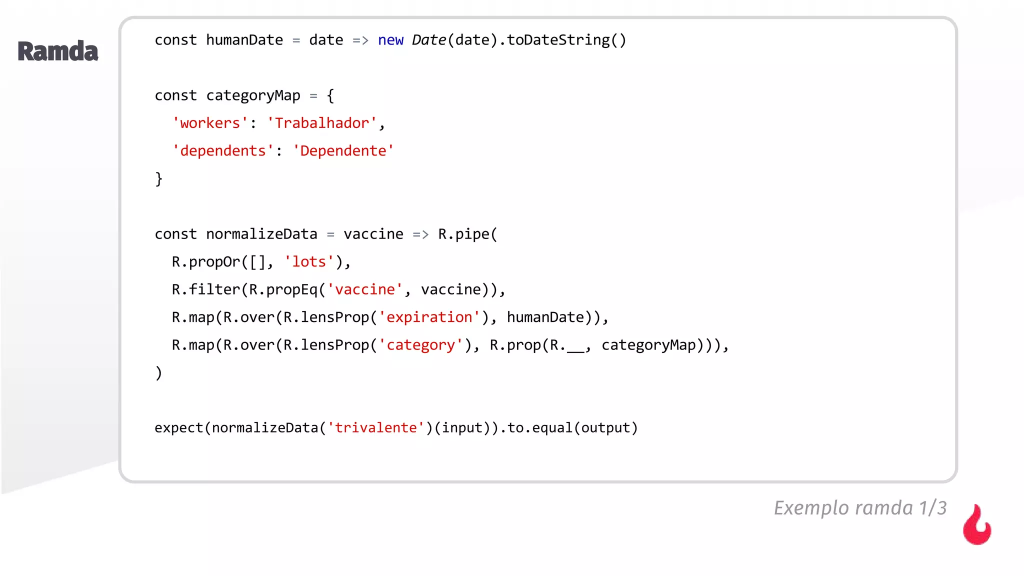 Ramda
Exemplo ramda 1/3
 