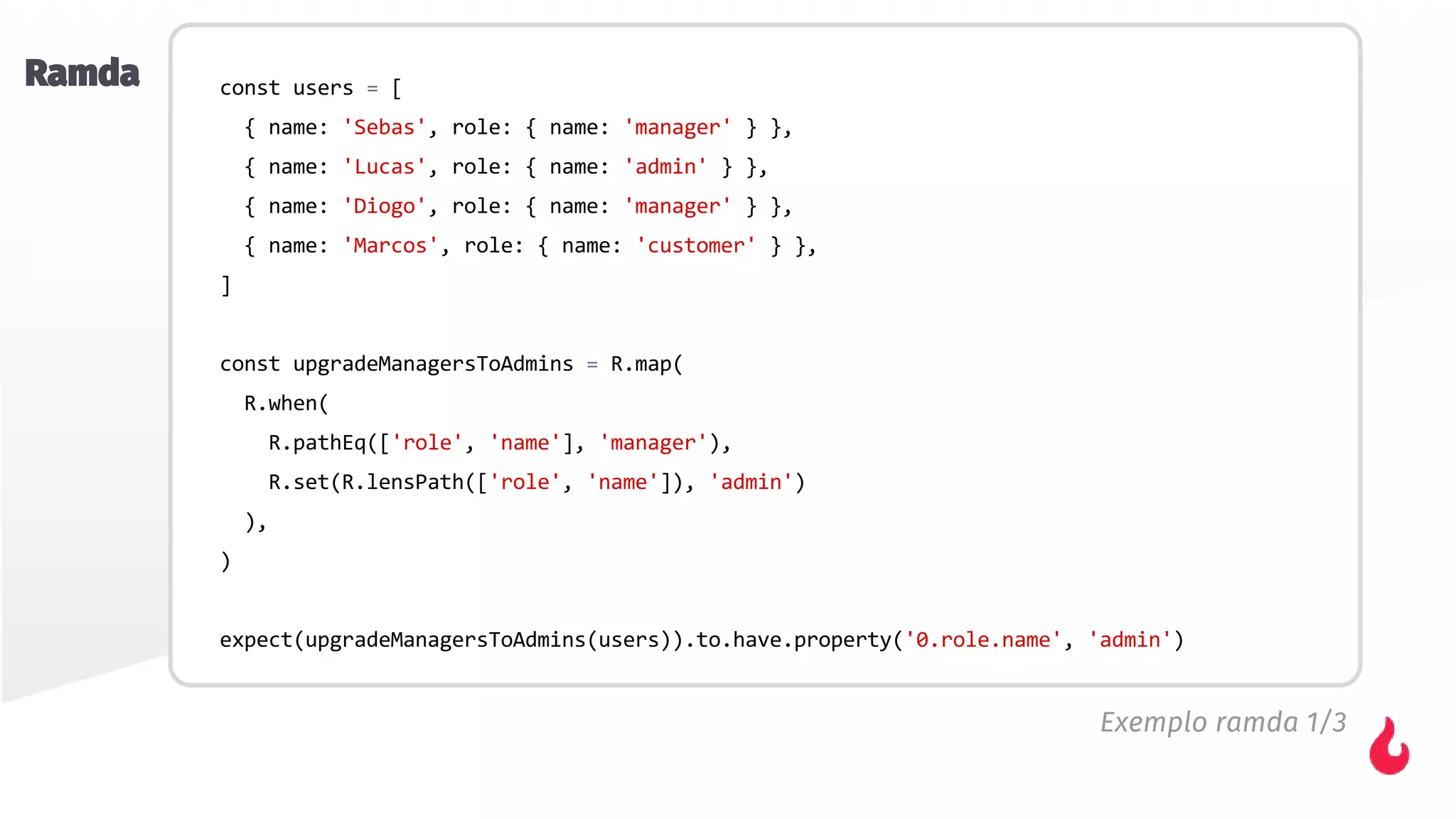 Ramda
Exemplo ramda 1/3
 