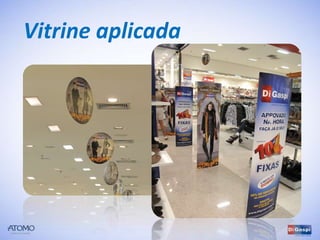 Vitrine aplicada
 