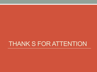 THANK S FOR ATTENTION
 