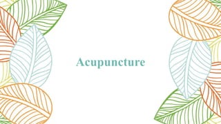 Acupuncture
 