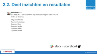 39© ShoppingTomorrow © ShoppingTomorrow
2.2. Deel inzichten en resultaten
 