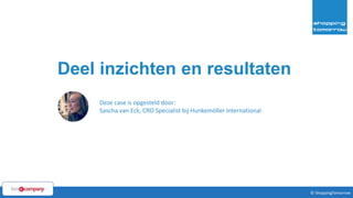 50© ShoppingTomorrow © ShoppingTomorrow
Deel inzichten en resultaten
Deze case is opgesteld door:
Sascha van Eck, CRO Specialist bij Hunkemöller International
 