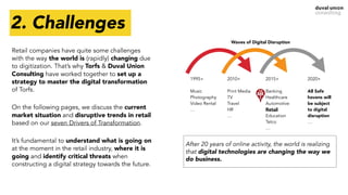 2. Challenges
Retail companies have quite some challenges
with the way the world is (rapidly) changing due
to digitization...
