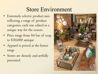 Store Environment<br />Extremely eclectic product mix reflecting a range of product categories, each one edited in a uniqu...