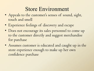 Store Environment<br />Appeals to the customer’s senses of sound, sight, touch and smell<br />Experience feelings of disco...