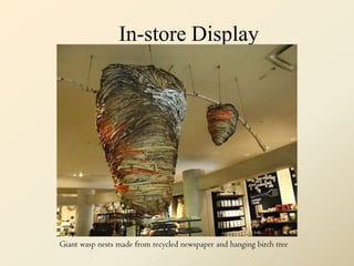 In-store Display<br />Giant wasp nests made from recycled newspaper and hanging birch tree<br />
