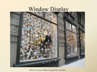 Window Display<br />Hand cut snow flakes hung from window<br />