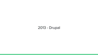 2013 - Drupal
 