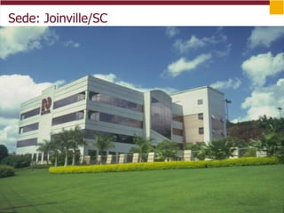Sede: Joinville/SC 