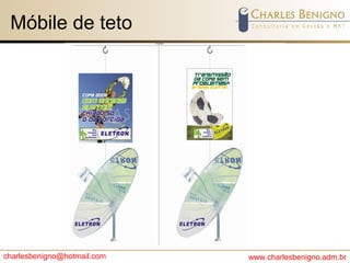 charlesbenigno@hotmail.com www.charlesbenigno.adm.br
Móbile de teto
 