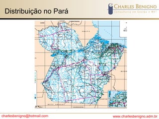 charlesbenigno@hotmail.com www.charlesbenigno.adm.br
Distribuição no Pará
 
