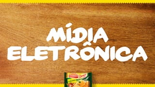 Mídia
Eletrônica
 