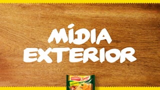 Mídia
exterior
 
