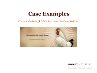 Case Examples 
Content Marketing І Public Relations І Business Writing 
 