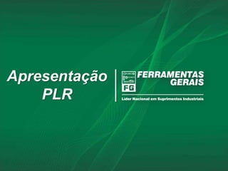 Apresentação 
PLR 
 