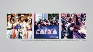 Com um camarote para convidados, a CAIXA marcou presença no tradicional Corso. 
 