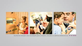 Ao final da interação, duas recordações para o visitante: uma foto e a saborosa bebida de uva. 
 