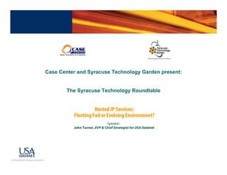 Case Center and Syracuse Technology Garden present:


        The Syracuse Technology Roundtable
 