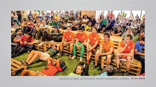 Durante os jogos, as Funzones viravam verdadeiros estádios. 
 